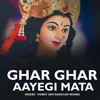 Ghar Ghar Aayegi Mata